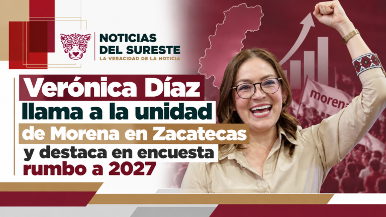 Verónica Díaz llama a la unidad de Morena en Zacatecas y destaca en encuesta rumbo a 2027