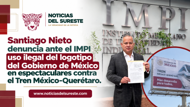 Santiago Nieto denuncia ante el IMPI uso ilegal del logotipo del Gobierno de México en espectaculares contra el Tren México-Querétaro.