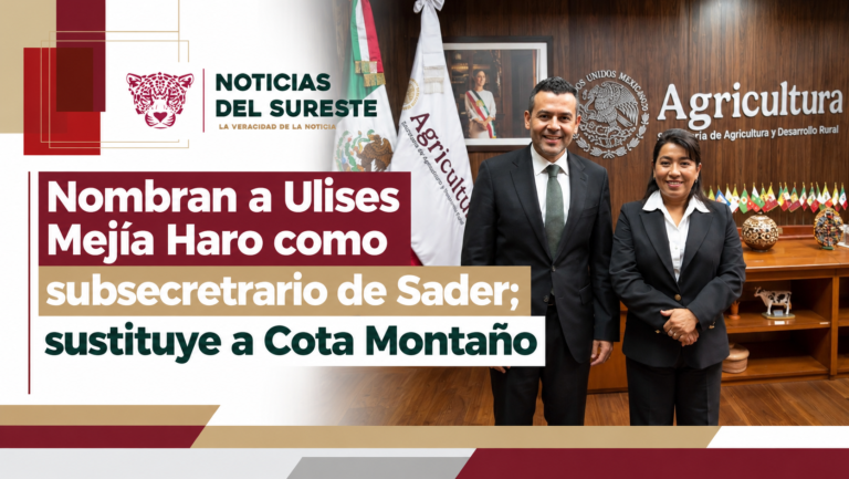 Nombran a Ulises Mejía Haro como subsecretrario de Sader; sustituye a Cota Montaño