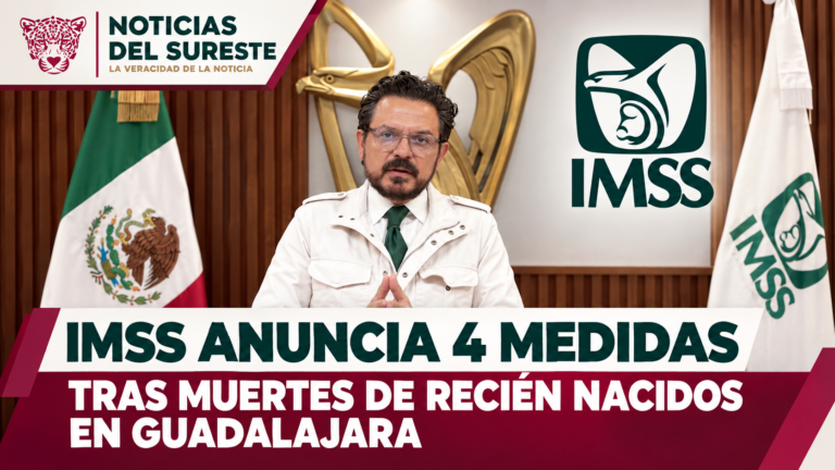 IMSS anuncia 4 medidas tras muertes de recién nacidos en Guadalajara
